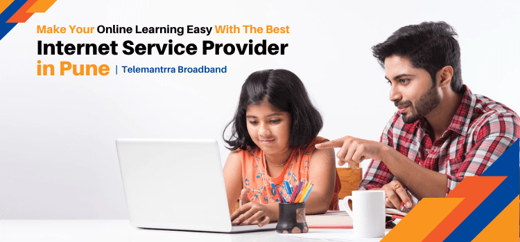 Make Your Online Learning Easy With The Best Internet Service Provider in Pune